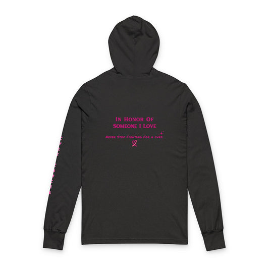 Breast Cancer Awareness/Research Hooded Long Sleeve Tee (Adult) — "In Honor of Someone I Love"