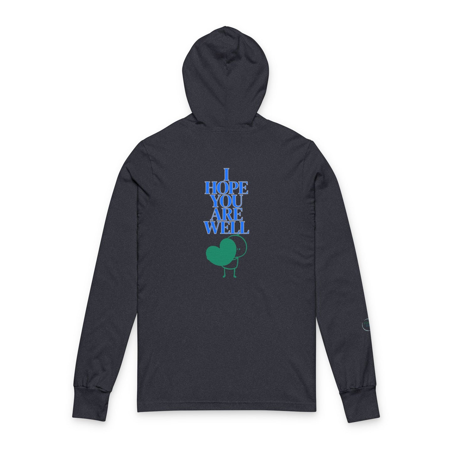 Tee - Long Sleeve with Hood (Adult) - I Hope You Are Well