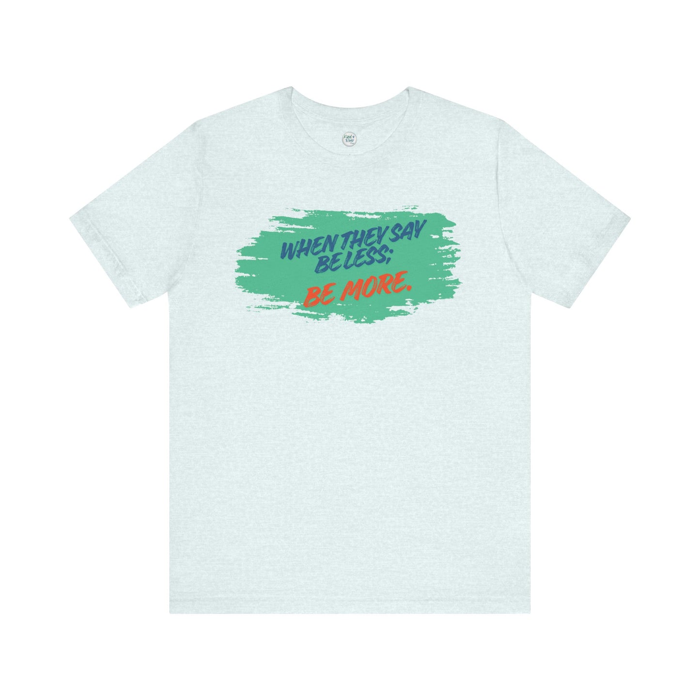 Tee - Short Sleeve (Adult) - Be More