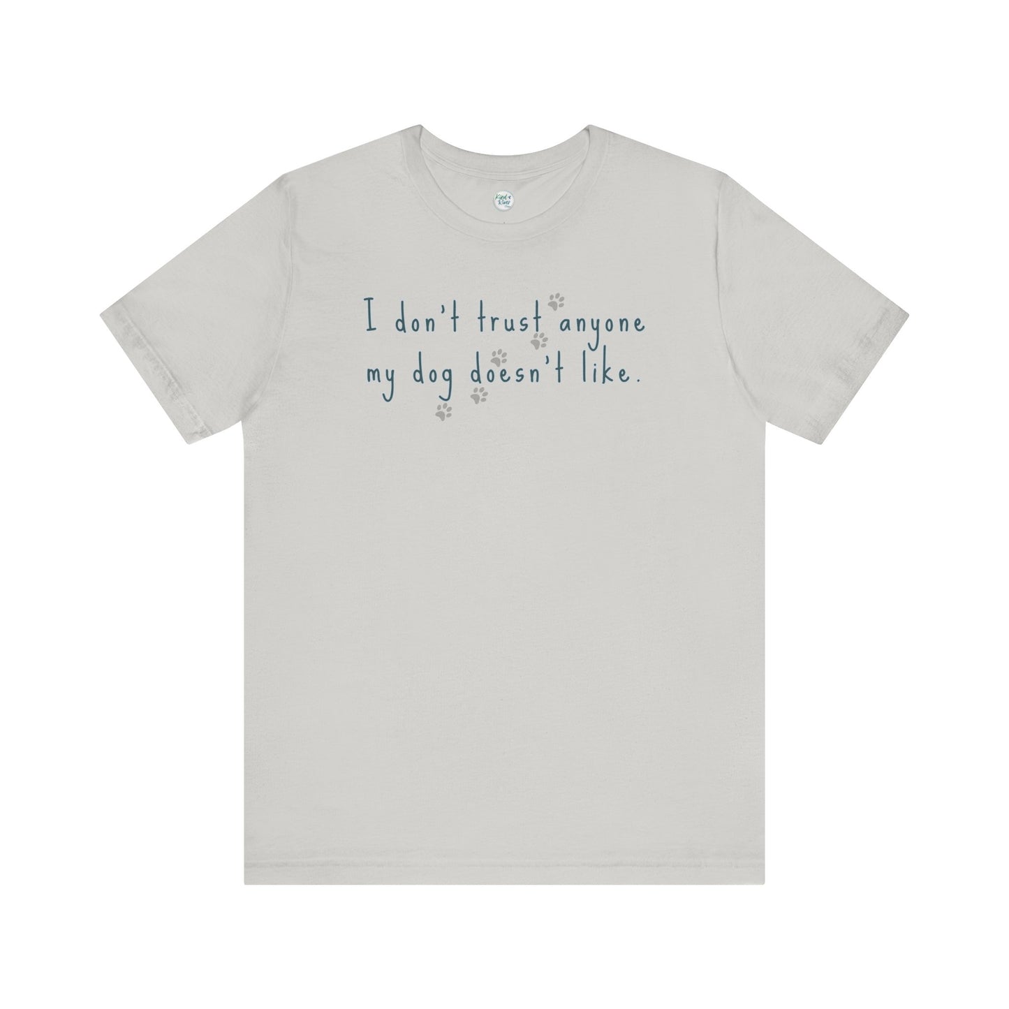 Tee - Short Sleeve (Adult) - Trust My Dog