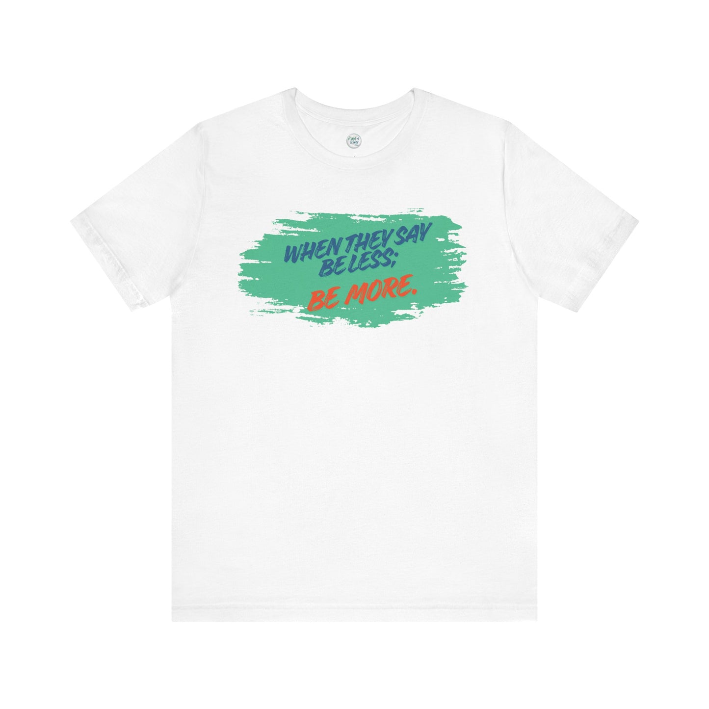 Tee - Short Sleeve (Adult) - Be More