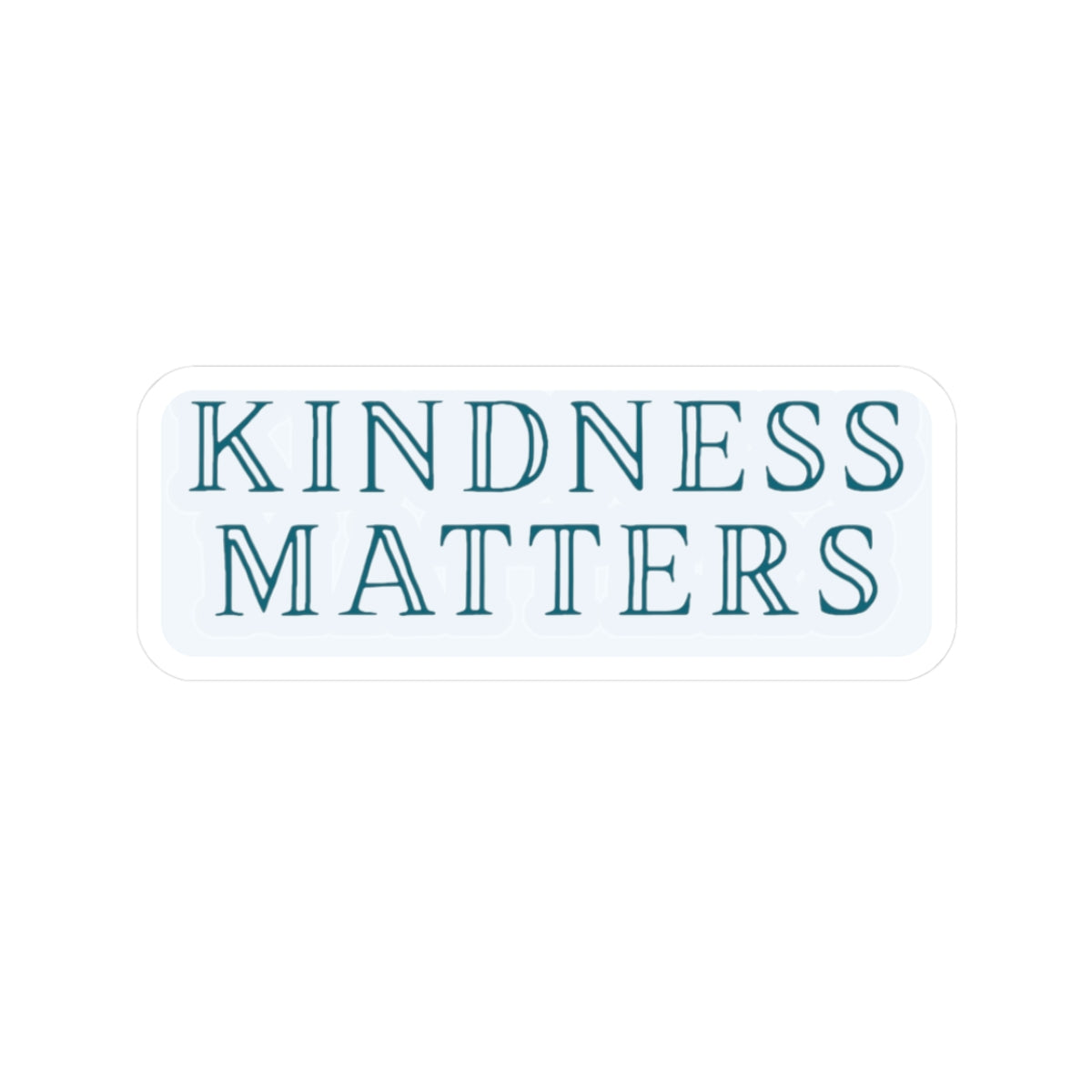 Sticker - Kindness Matters