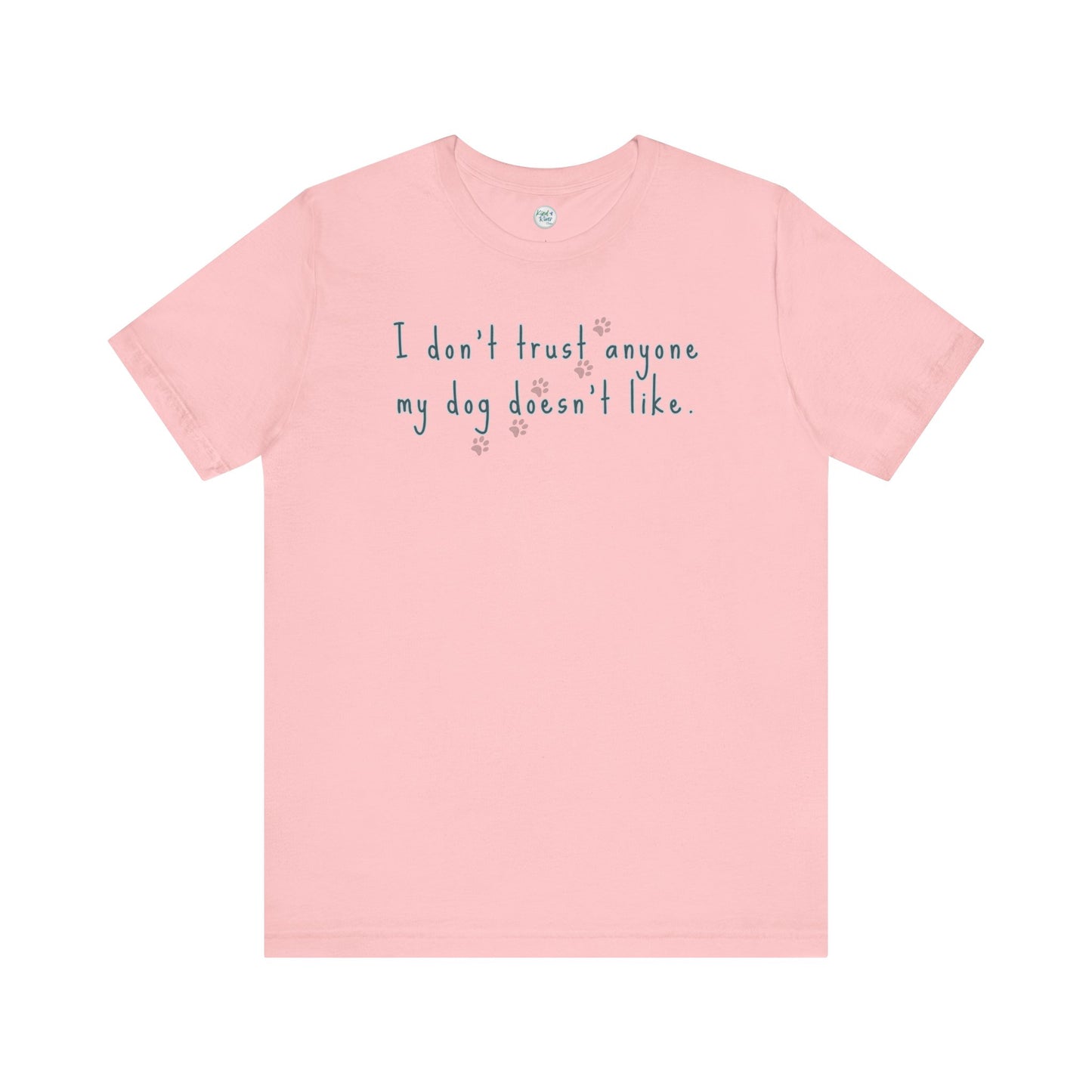 Tee - Short Sleeve (Adult) - Trust My Dog