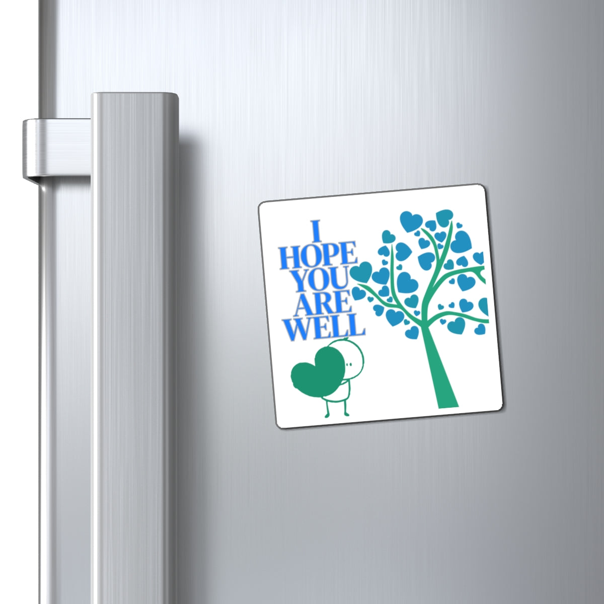 Magnet (Square | Flat) - I Hope You Are Well