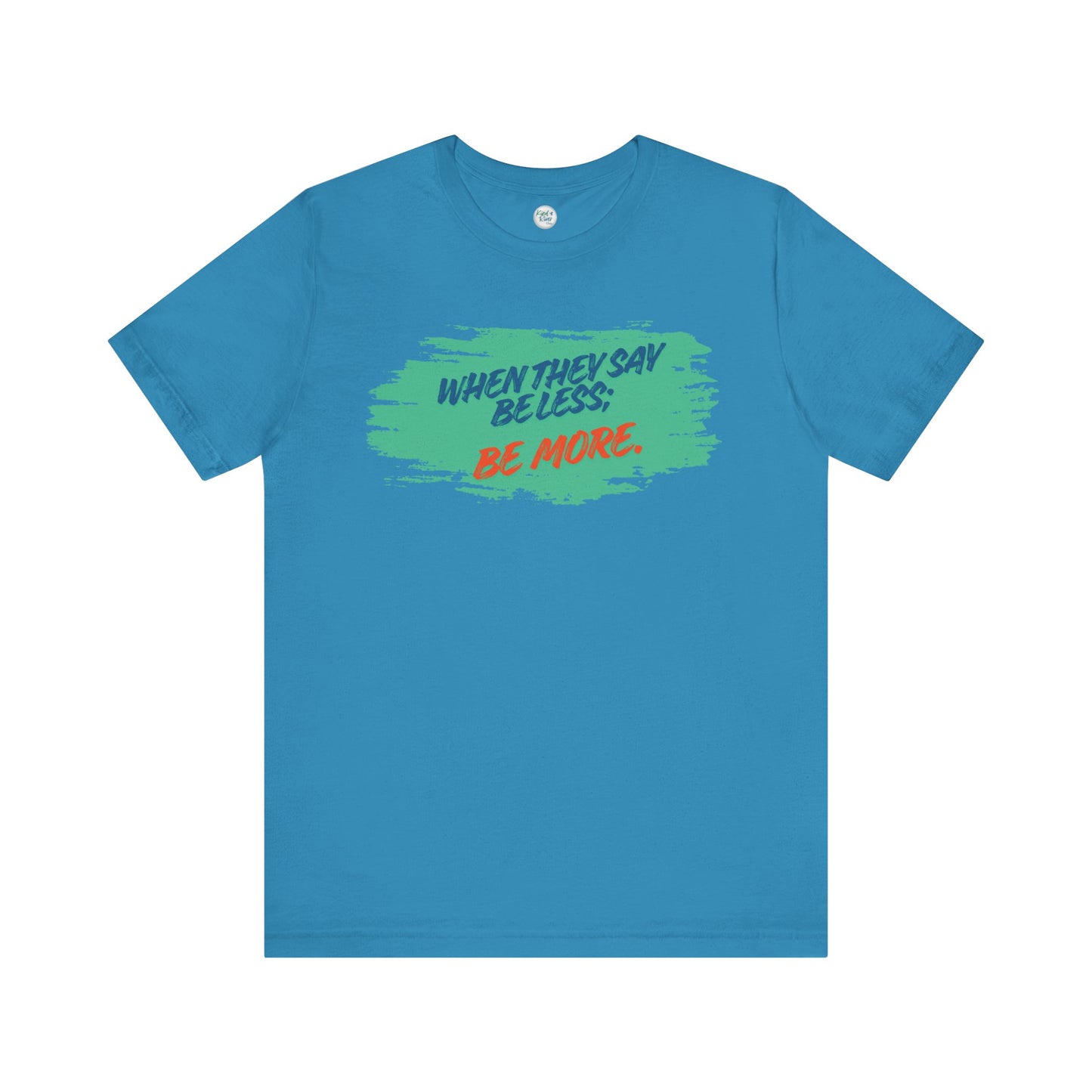 Tee - Short Sleeve (Adult) - Be More