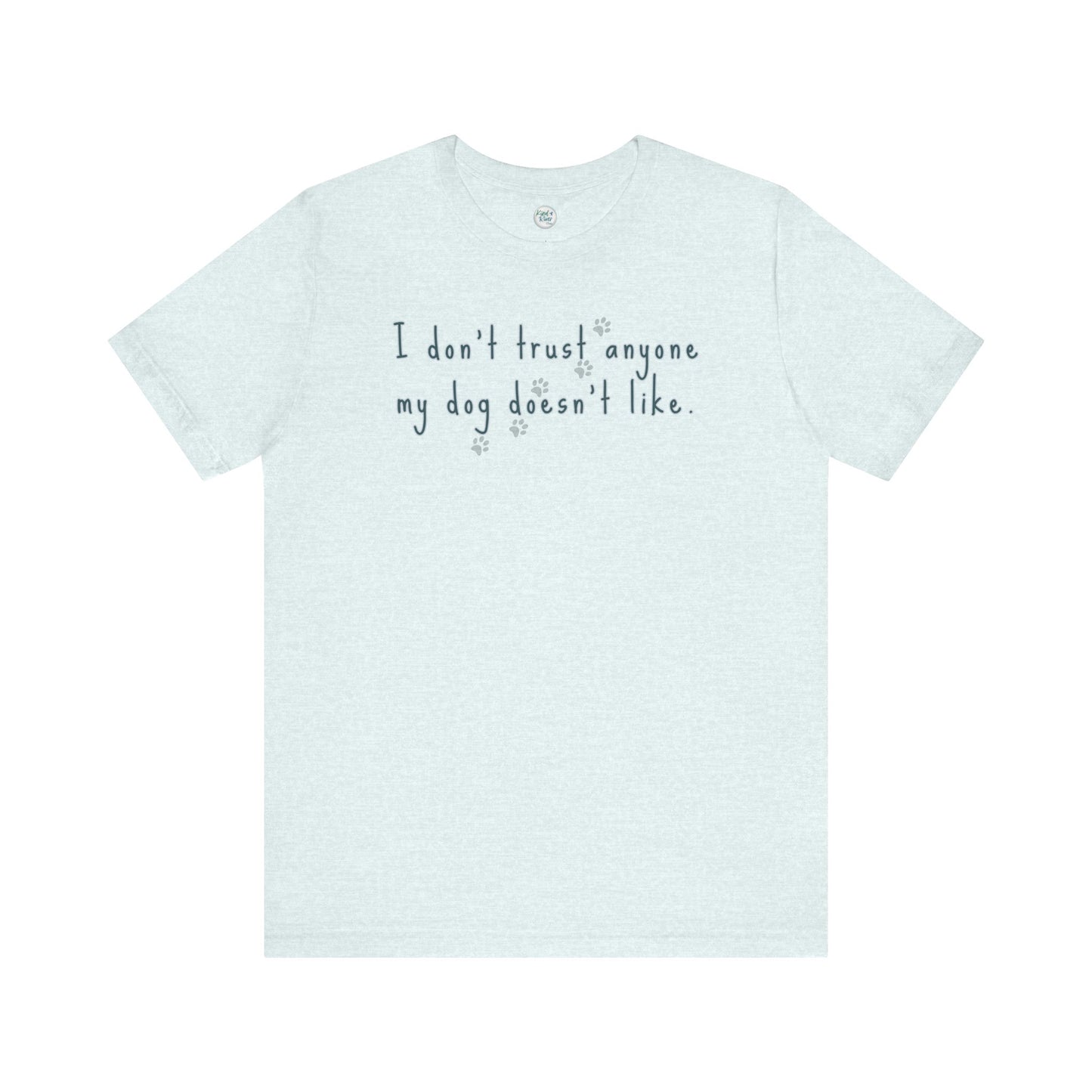 Tee - Short Sleeve (Adult) - Trust My Dog