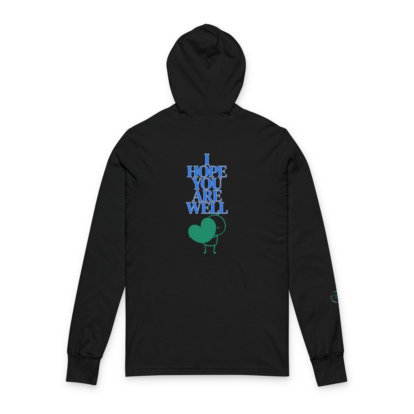 Tee - Long Sleeve with Hood (Adult) - I Hope You Are Well