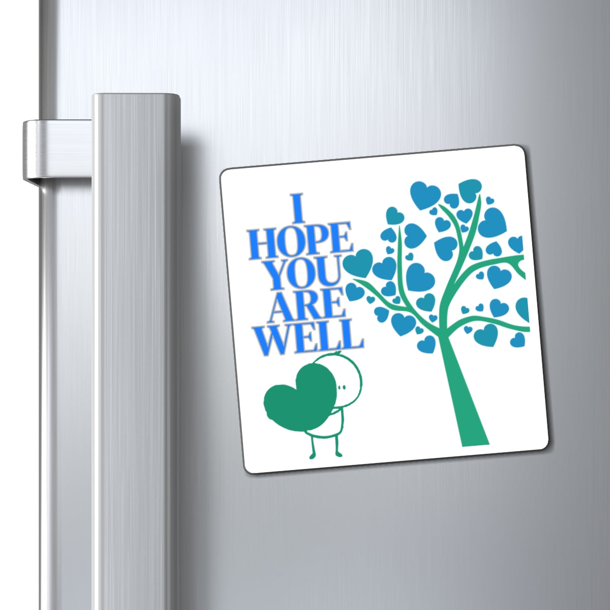 Magnet (Square | Flat) - I Hope You Are Well