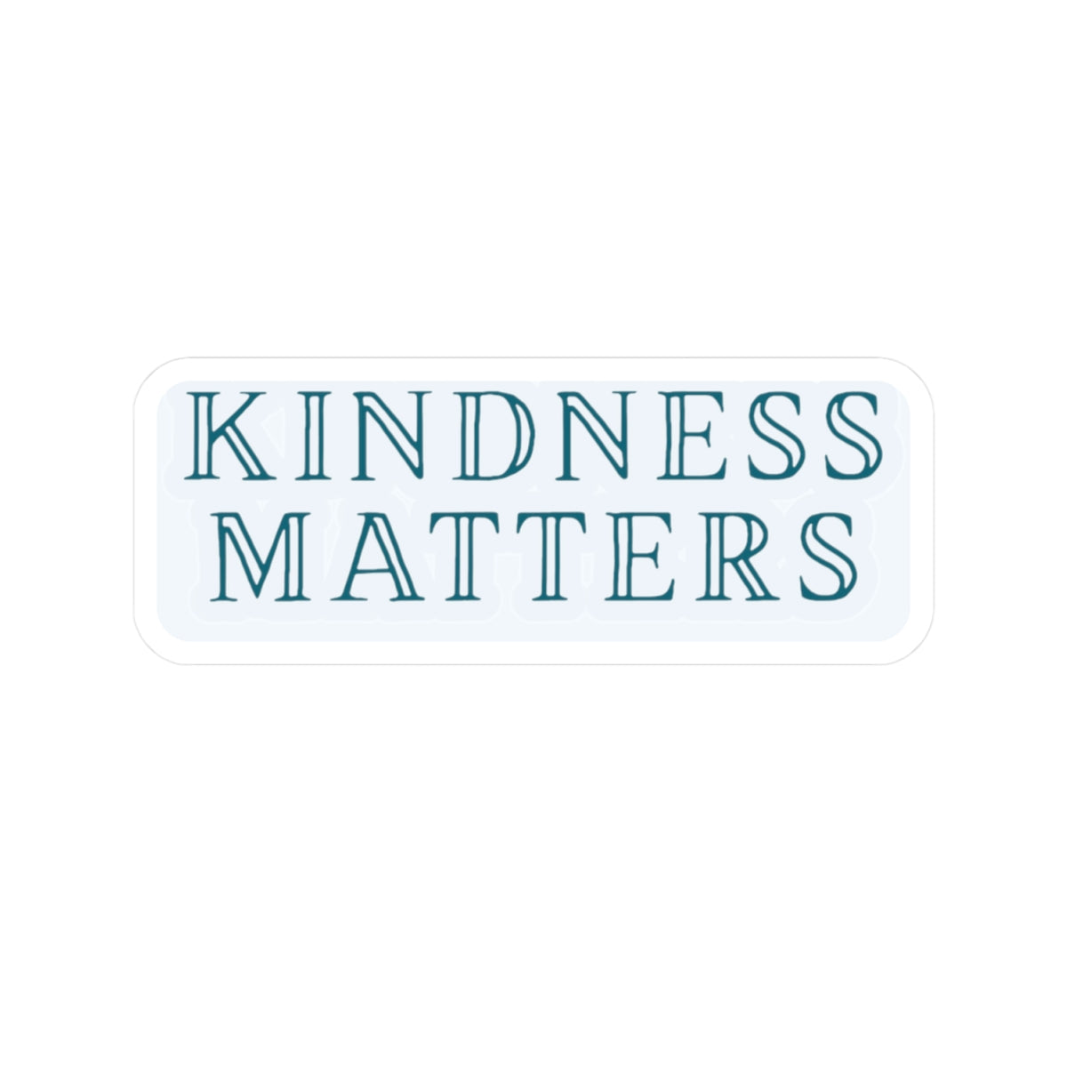 Sticker - Kindness Matters