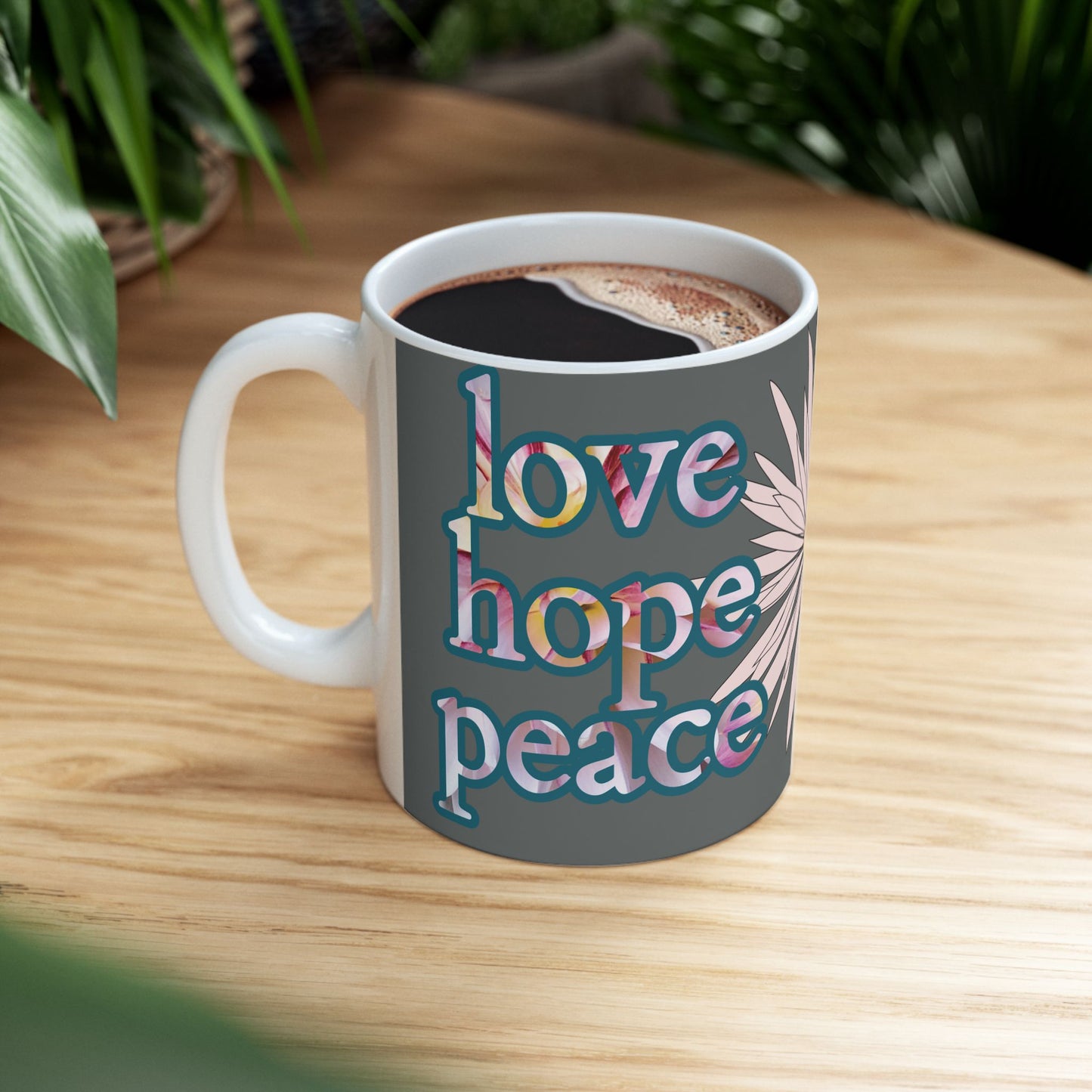 Mug - Ceramic (11 oz | 15 oz) - love hope peace
