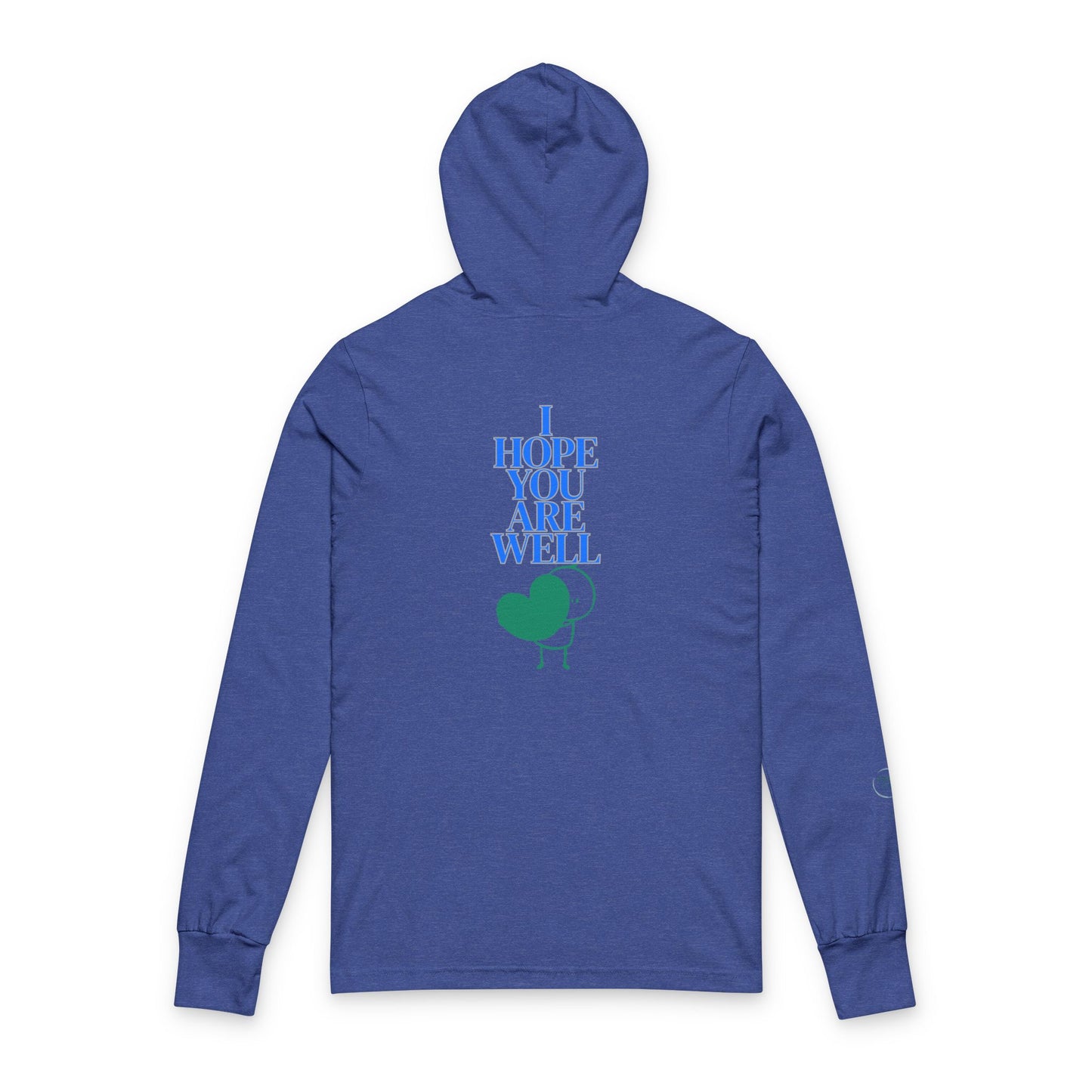 Tee - Long Sleeve with Hood (Adult) - I Hope You Are Well