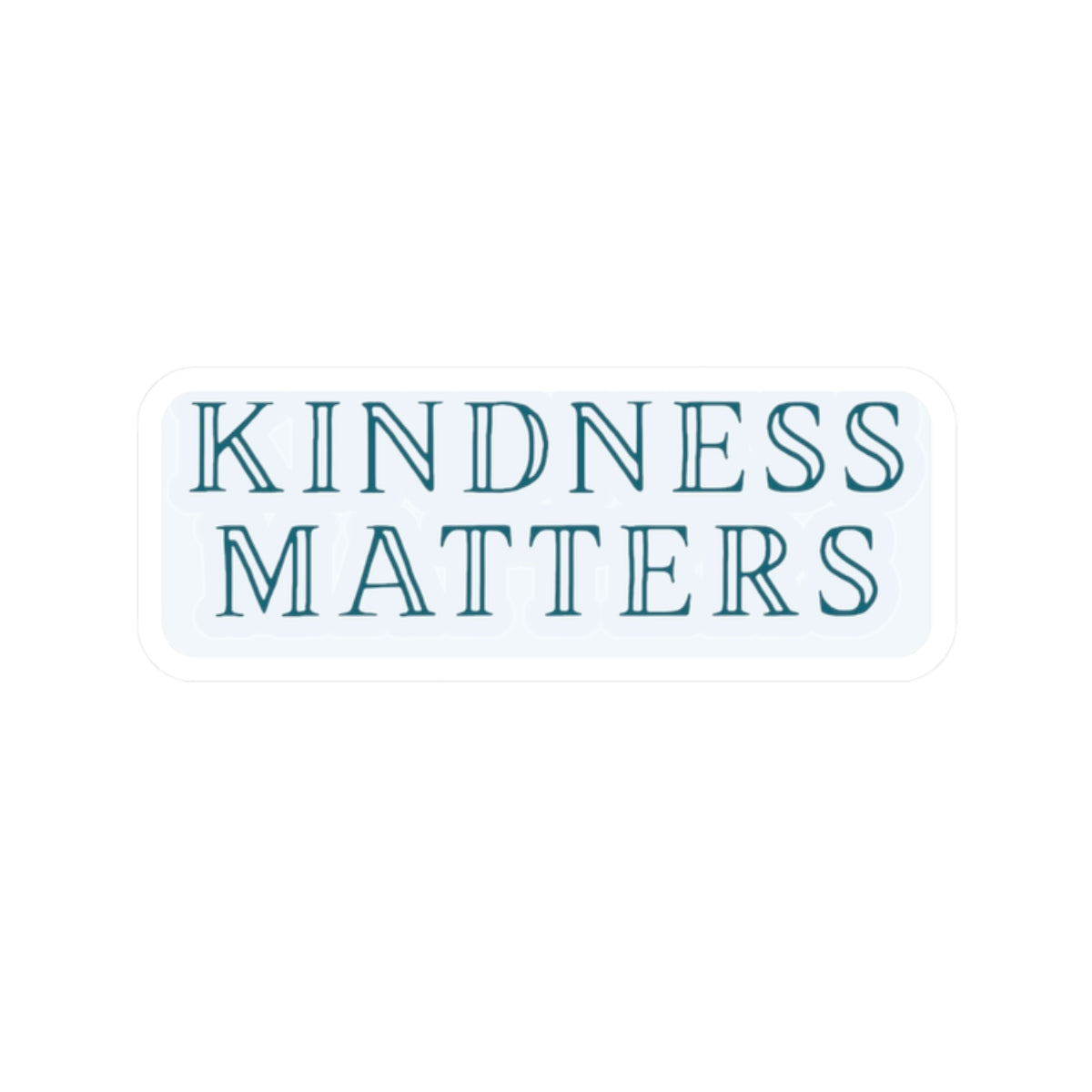 Sticker - Kindness Matters