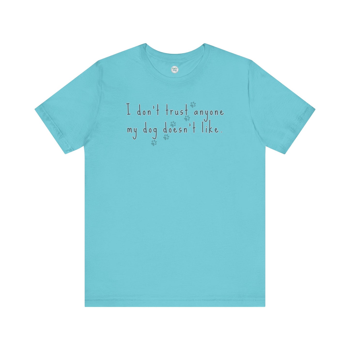 Tee - Short Sleeve (Adult) - Trust My Dog