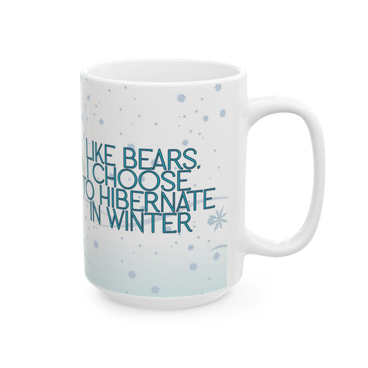 Like Bears Hibernate Ceramic Mug (11 oz | 15 oz)