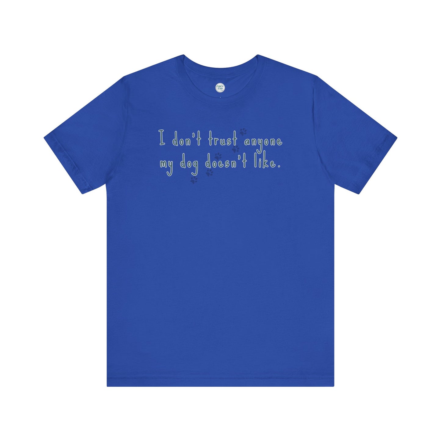 Tee - Short Sleeve (Adult) - Trust My Dog