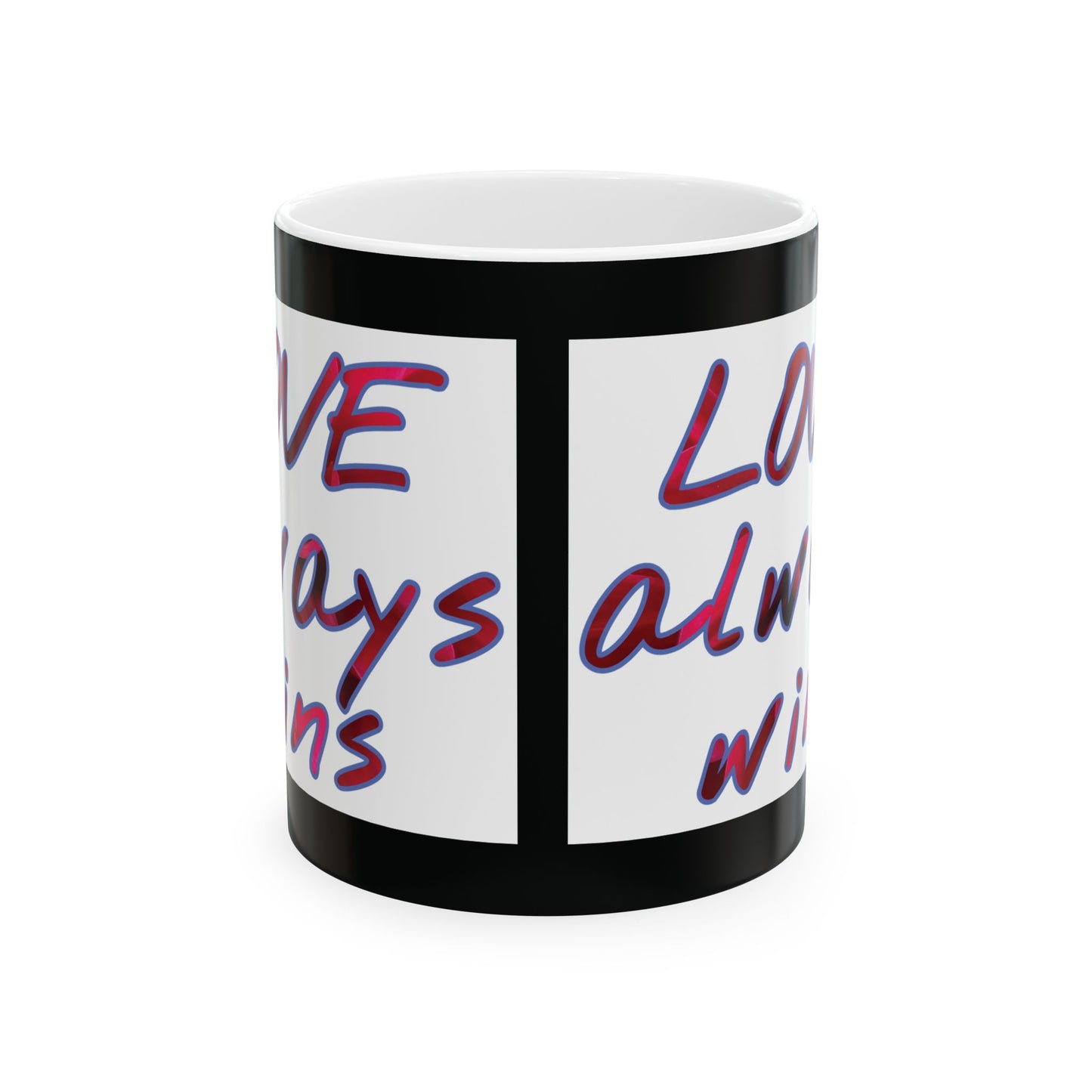 Mug - Ceramic (11 oz | 15 oz) - LOVE always wins