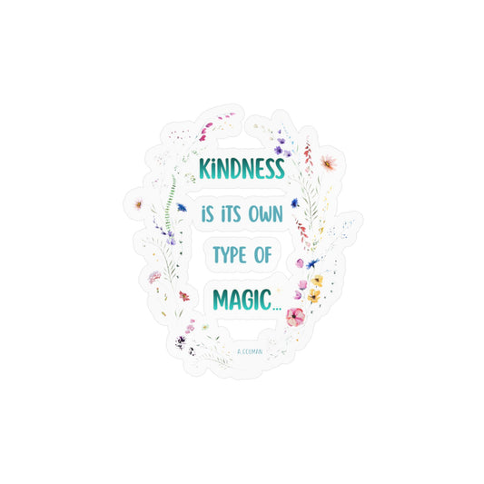 Kindness Is Its Own Type Of Magic Vinyl Sticker — Kiss-Cut Decal