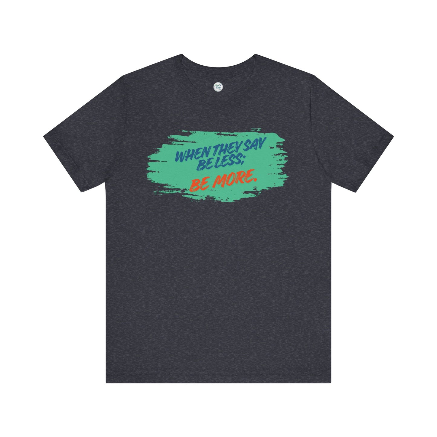 Tee - Short Sleeve (Adult) - Be More