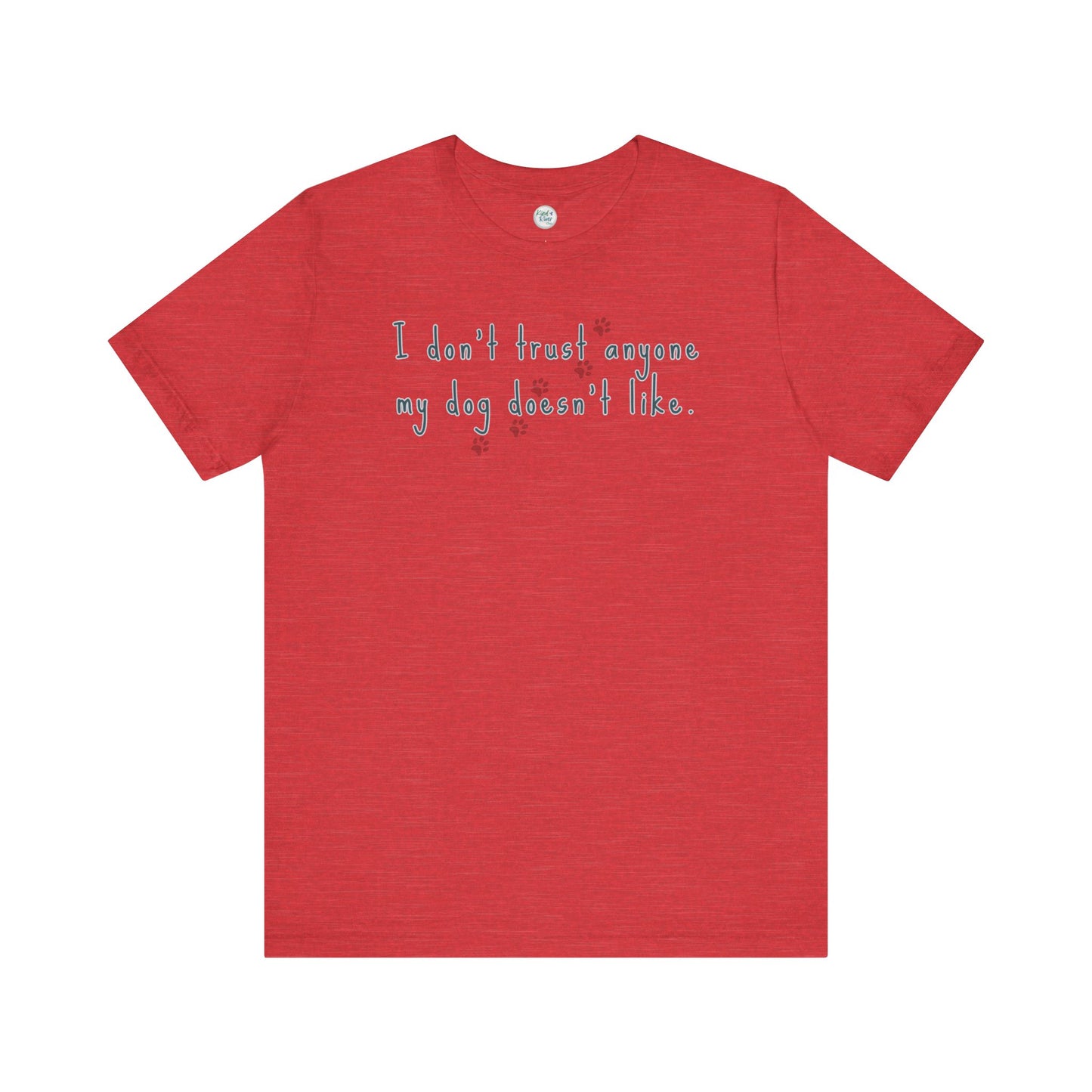 Tee - Short Sleeve (Adult) - Trust My Dog