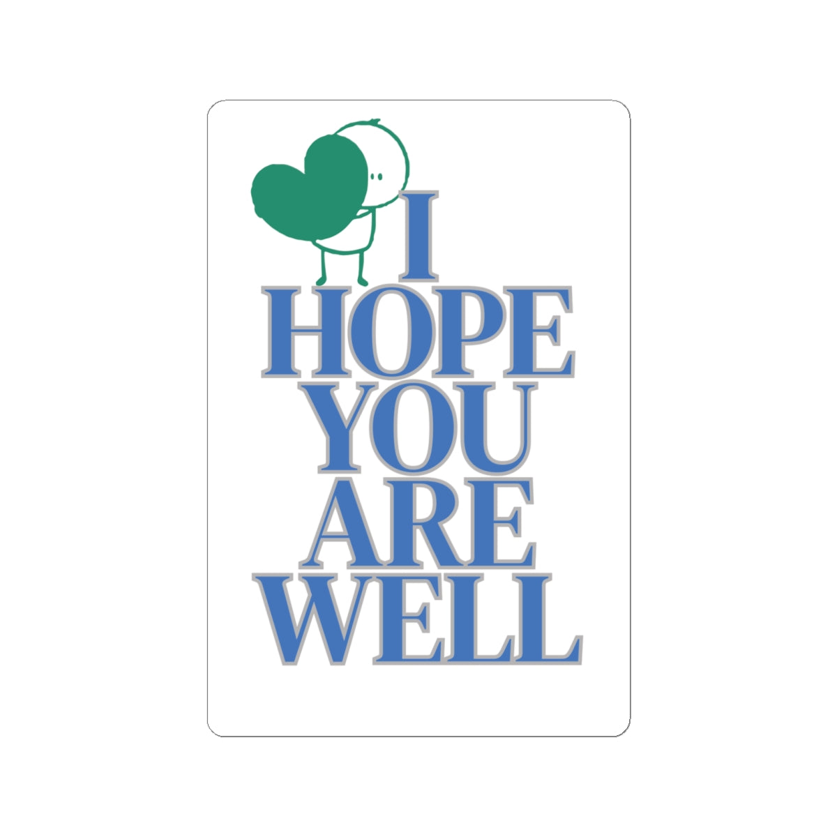 Sticker - I Hope You Are Well