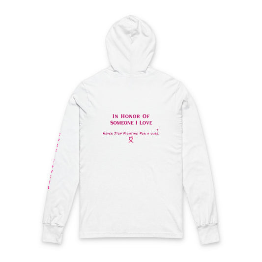 Breast Cancer Awareness/Research Hooded Long Sleeve Tee (Adult) — "In Honor of Someone I Love"