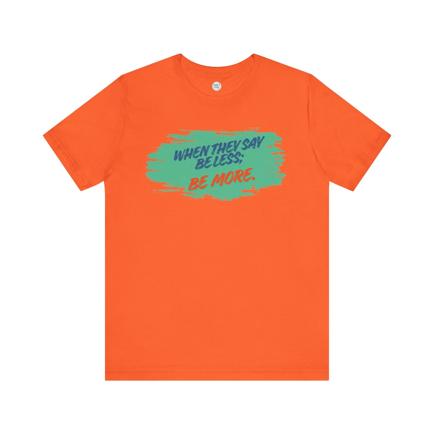 Tee - Short Sleeve (Adult) - Be More