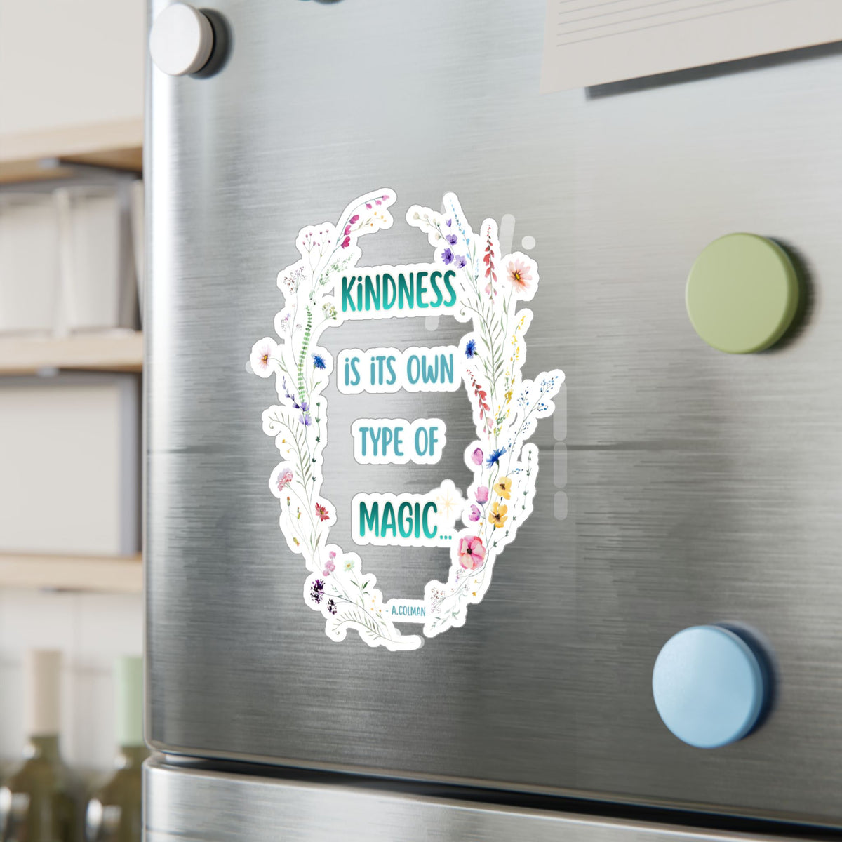 Kindness Is Its Own Type Of Magic Vinyl Sticker — Kiss-Cut Decal
